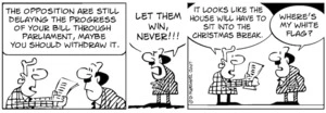 "The opposition are still delaying the progress of your bill through parliament, maybe you should withdraw it." "Let them win, never!!!" "It looks like the House will have to sit into Christmas break. "Where's my white flag?" 11 December, 2007