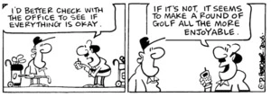 "I'd better check with the office to see if everything is okay. If it's not it seems to make a round of golf all the more enjoyable." 7 January, 2006.