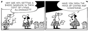 "Why are MPs getting a $4000 increase in the Cost of Living allowance?!!!" "Have you seen the cost of caviar and champagne?" 7 April, 2007