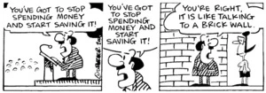"You've got to stop spending money and start saving it. You've got to stop spending money and start saving it. You're right, it's like talking to a brick wall." 21 January, 2006.