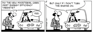 "Do the new ministerial cars meet energy efficiency targets?" "Yes. But only if I don't turn the engine on." 21 December, 2007