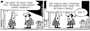 "We need to push your Bill through parliament under urgency! The public are starting to understand what it's about." "Eek!!!" 24 March, 2007