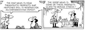 "The bad news is your Therapeutic Products and Medicines Bill is heading for an embarrassing defeat. The good news is some of these products claim to reduce stress." 15 March, 2007