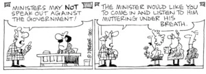 Fletcher, David 1952- :'Minister may NOT speak out against the government!' 'The minister would like you to come in and listen to him muttering under his breath.' The Dominion, 14 November 2001.