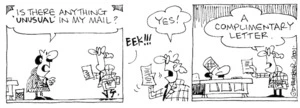 Fletcher, David 1952- :'Is there anything'UNUSUAL'in my mail....EEK!!!' 'Yes!....A complimentary letter.' The Dominion, 20 October, 2001.