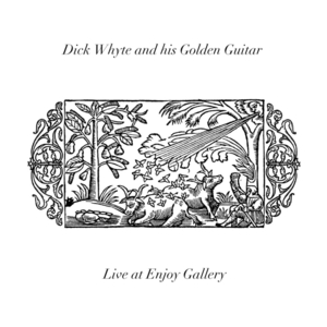 Live at the Enjoy Gallery [electronic resource] / Dick Whyte and his Golden Guitar.
