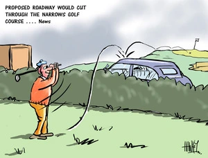 Hawkey, Allan Charles, 1941- :Proposed roadway would cut through The Narrows golf course .... News. 8 December 2011
