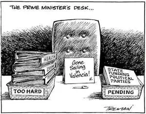 The Prime Minister's desk. Too hard, health, crime. Pending, State funding political parties. "Gone sailing in Valencia!" 17 April, 2007