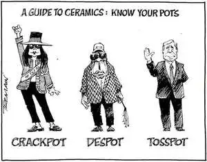 'A guide to ceramics - know your pots. Crackpot, despot, tosspot'. 8 July, 2008