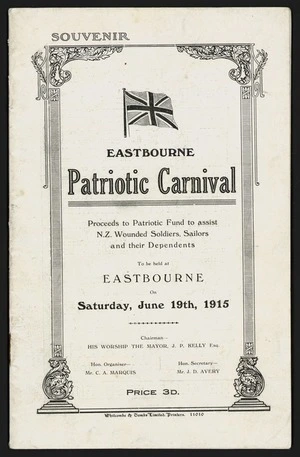 Eastbourne Patriotic Carnival. Proceeds to Patriotic Fund to assist N.Z. wounded soldiers, sailors and their dependents, to be held at Eastbourne on Saturday June 19th 1915. Souvenir. Whitcombe & Tombs Limited, printers. 11010 [Front cover. 1915]
