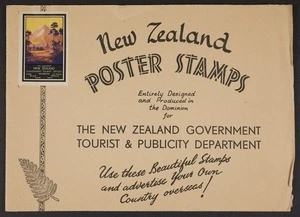 New Zealand Tourist and Publicity Department :New Zealand poster stamps entirely designed and produced in the Dominion for the New Zealand Government Tourist & Publicity Department. Use these beautiful stamps and advertise your own country overseas! Entirely produced in New Zealand by Coulls Somerville Wilkie Ltd [ca 1937]