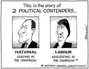 'This is the story of 2 political contenders... National - leading in the campaign. Labour - misleading in the campaign (Advertising Standards Authority finding).' 30 October, 2008.