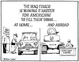 Tremain, Garrick, 1941- :The Iraq fiasco is making it harder for Americans to fill their tanks... at home...and abroad. Otago Daily Times [ca 15 October 2004]