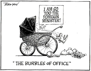 "The burbles of office". "I am so too the Foreign Minister. 24 November, 2005.
