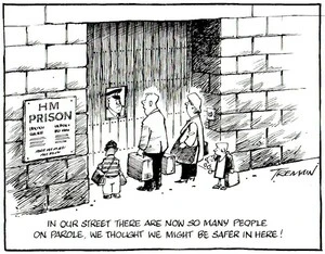 Tremain, Garrick, 1941- :'In our street there are now so many people on parole, we thought we might be safer in here!' Otago Daily Times, 13 August 2004.