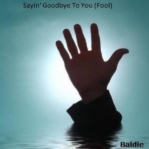 Sayin' goodbye to you (fool) [electronic resource]  / Baldie.