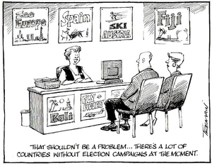 "That shouldn't be a problem... There's a lot of countries without election campaigns at the moment. 5 September, 2005.