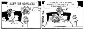 "Here's the newspaper!" "I take it this means you're still mad at the journalists?" 5 June, 2006.