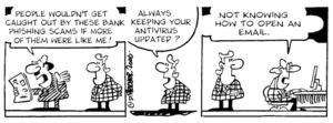 "People wouldn't get caught out by these bank phishing scams if more of them were like me!" "Always keep your antivirus updated?" "Not knowing how to open an email." 14 June, 2006.