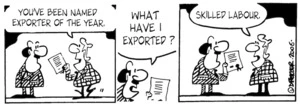 "You've been named exporter of the year." "What have I exported?" "Skilled labour." 19 June, 2006.