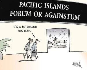 PACIFIC ISLANDS FORUM OR AGAINSTUM. "It's a bit livelier this year." 25 October, 2006.