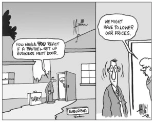 "How would YOU react if a brothel set up business next door." "We might have to lower our prices" 31 March, 2004.