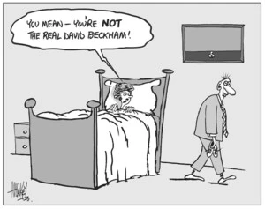 "You mean - you're NOT the real David Beckham!" 13 April, 2004.