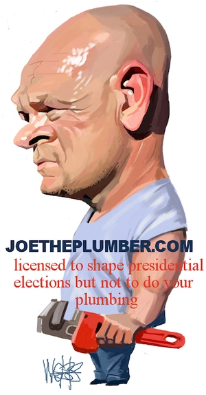 Joe the plumber. Caricature. 'Joetheplumber.com - licensed to shape presidential elections but not to do your plumbing.' 20 October, 2008.