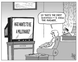 Who wants to be a millionaire? "If that's the first question - I know the answer." 23 September, 2003.