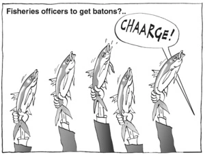 Fisheries officers to get batons?.. "CHAARGE!" 15 July, 2004