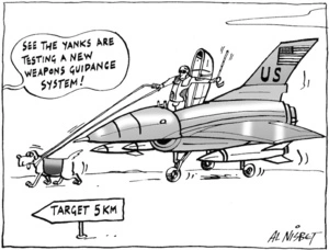 "See the Yanks are testing a new weapons guidance system!" TARGET 5KM. 21 May, 2004