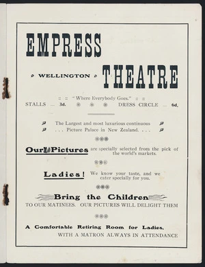 Empress Theatre (Wellington): "Where everybody goes". The largest and most luxurious continuous picture palace in New Zealand ... [1914]