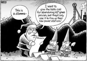 "This is a dilemma - I want to give the Nats coal for abandoning NZ's green policies, but they'd only use it to fire up their new power stations!" 19 December, 2008.