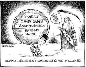 "Suddenly I realise how a man can age so much in 12 months!" "Good luck lad!" 'Conflict, climate change, religious hatreds, economy, famine.' 31 December, 2008.