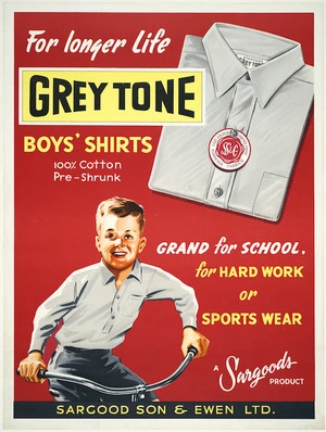 Sargood Son & Ewen Ltd :For longer life, Grey Tone boys' shirts, 100% cotton, pre-shrunk. Grand for school, for hard work or sports wear. A Sargood product. Sargood Son & Ewen Ltd [1950s-1960s]