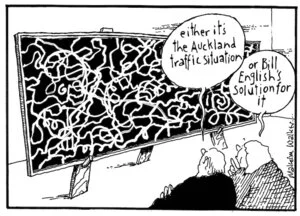 "Either it's the Auckland traffic situation" "or Bill English's solution for it" Sunday News, 9 February 2002