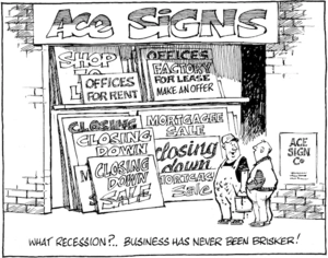 "What recession?.. Business has never been brisker!" 'Ace signs.' 'Offices for rent, factory for lease - make an offer, closing down sale.' 13 January 2009.