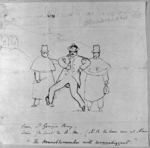 [Domett, Alfred] 1811-1887 :Scene, St Georges Bay. Time 1/2 past 2 a. m. (N. B. the house rose at Nine. "The honneblemember will resumehizzeat" ... [showing a politician struggling between two policemen. Auckland 1856]