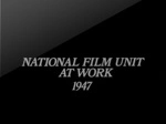 National Film Unit at Work 1947
