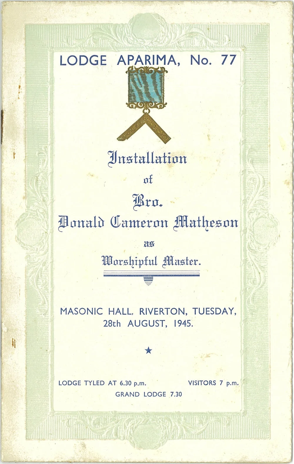 Lodge Aparima, no. 77. Installation of Brother Donald Cameron Matheson as Worshipful Master, Riverton, 1945