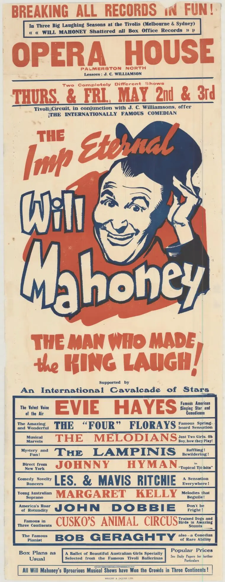 The imp eternel Will Mahoney [picture] : the man who made the king laugh! : supported by an international cavalcade of stars : Evie Hayes, The "Four" Florays, The Melodians, The Lampinis, Johnny Hyman, Les. & Mavis Ritchie, Margaret Kelly, John Dobbie, Cusko's Animal Circus, Bob Geraghty.