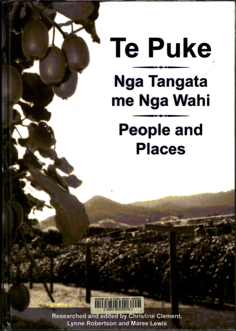 Te Puke : Nga Tangata me Nga Wahi: People and Places