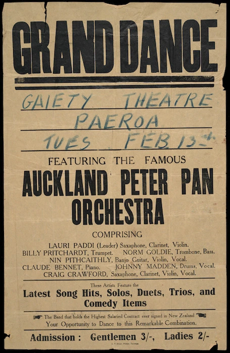 Grand dance, Gaiety Theatre, Paeroa, Tues Feb 13th, featuring the famous Auckland Peter Pan Orchestra ... These artists feature the latest song hits, solos, duets, trios and comedy items. C F Oliver, Printer, Tauranga [1940 or 1945].