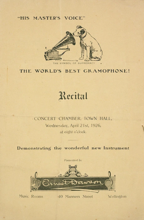 Ernest Dawson (Firm): "His Master's Voice" the world's best gramophone! Recital, Concert Chamber, Town Hall, Wednesday, April 21st, 1926, at eight o'clock, demonstrating the wonderful new instrument. 1926.