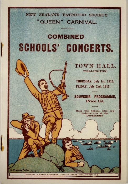 New Zealand Patriotic Society :"Queen" carnival. Combined schools' concert. Town Hall, Wellington. Thursday, July 1st, 1915; Friday, July 2nd, 1915. Souvenir programme [cover] / E Murray Fuller. 1915.
