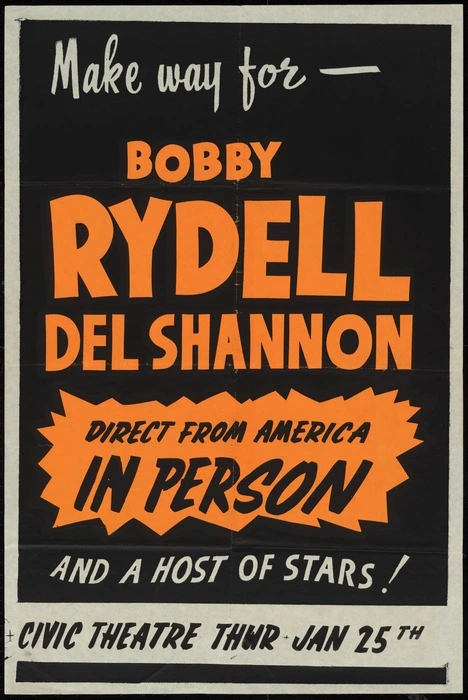 Make way for Bobby Rydell [and] Del Shannon, direct from America in person, and a host of stars! Civic Theatre, Thur Jan 25th [1962]