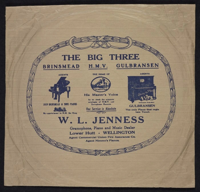 W L Jenness, gramophone, piano and music dealer, Lower Hutt, Wellington. The big three: Brinsmead, HMV, Gulbransen [Record sleeve. ca 1926?]
