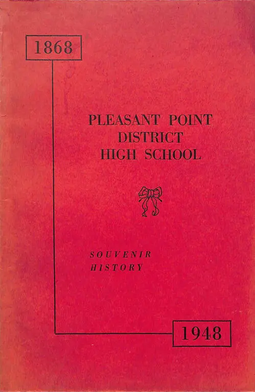 Pleasant Point District High School Souvenir History 1868-1948.