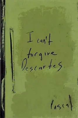 I can't forgive Descartes