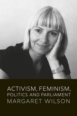 Activism, feminism, politics and parliament